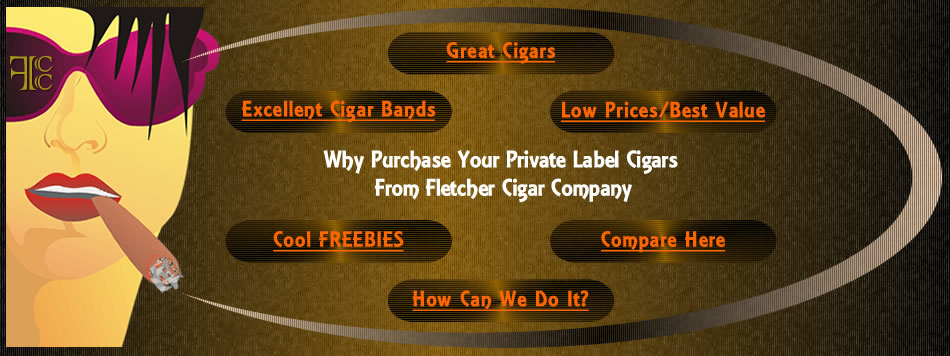 Why purchase your personalized private label cigars from Fletcher Cigar Company